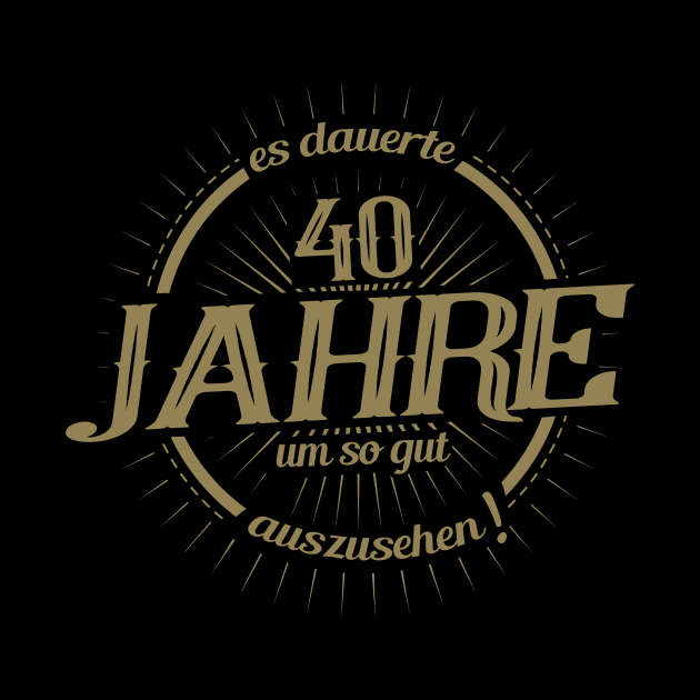 Es dauerte 40 Jahre um so gut auszusehen by HBfunshirts