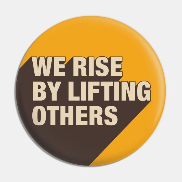 We Rise By Lifting Others Pin by DephaShop