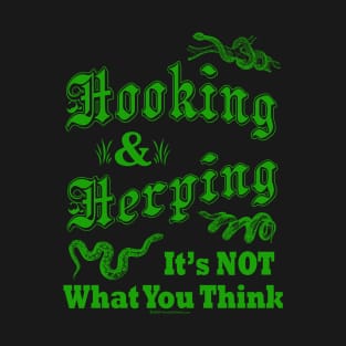 Hooking & Herping It's NOT What You Think T-Shirt