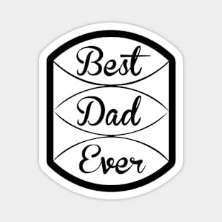 Best Dad Ever T Shirt For Women Men Magnet