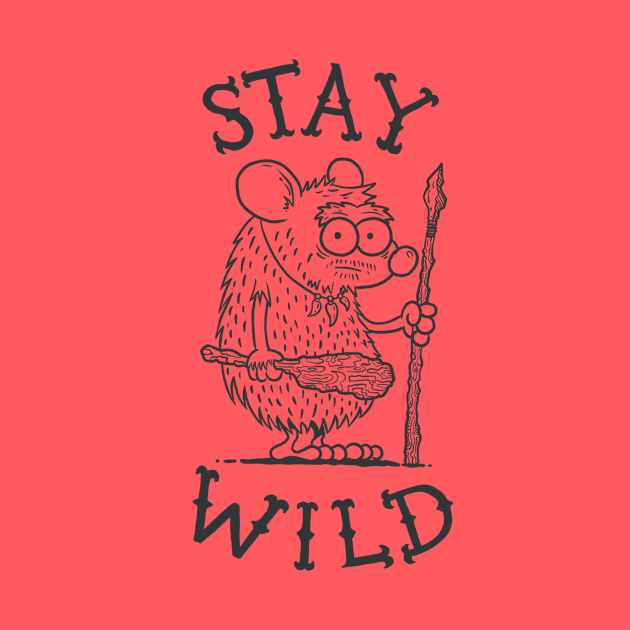 Stay Wild by Kennydesignsit