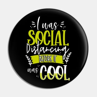 Social Distancing Before It Was Cool Pin