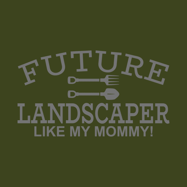 Future Landscaper Like My Mommy by PeppermintClover