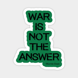 War is not the answer Magnet