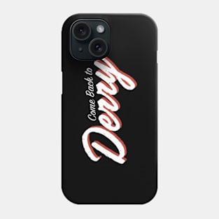 IT - Come Back to Derry Phone Case