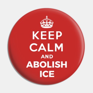 Keep Calm And Abolish Ice Pin