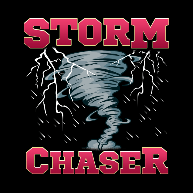 Storm Chaser Severe Weather Tornado Obsessed by theperfectpresents