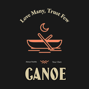 Always Paddle Your Own Canoe Tshirt T-Shirt