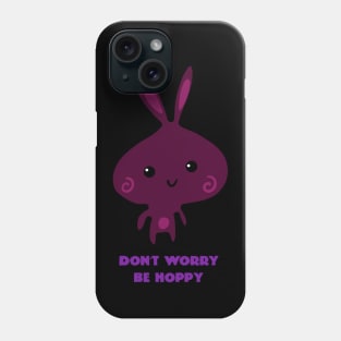 Don't Worry Be Hoppy Phone Case