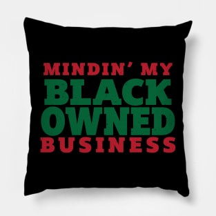 Mindin My Black Owned Business Pillow