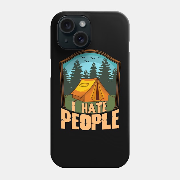 Cute & Funny I Hate People Camping Tent Camper Pun Phone Case by theperfectpresents