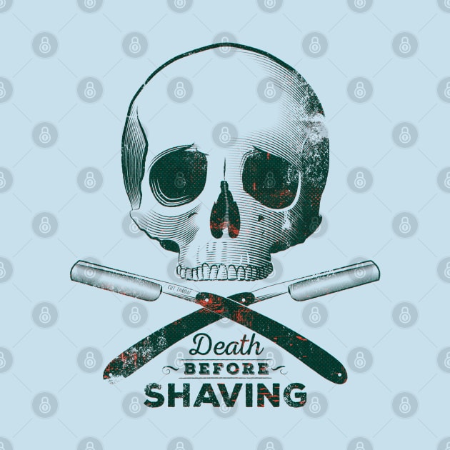 Death before shaving – grunge version by GraficBakeHouse