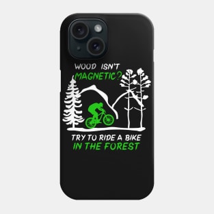 Try to ride a bike in the forest funny quote. Downhill mountain bike mtb gift idea Phone Case