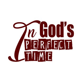 God's Perfect Time#3 T-Shirt