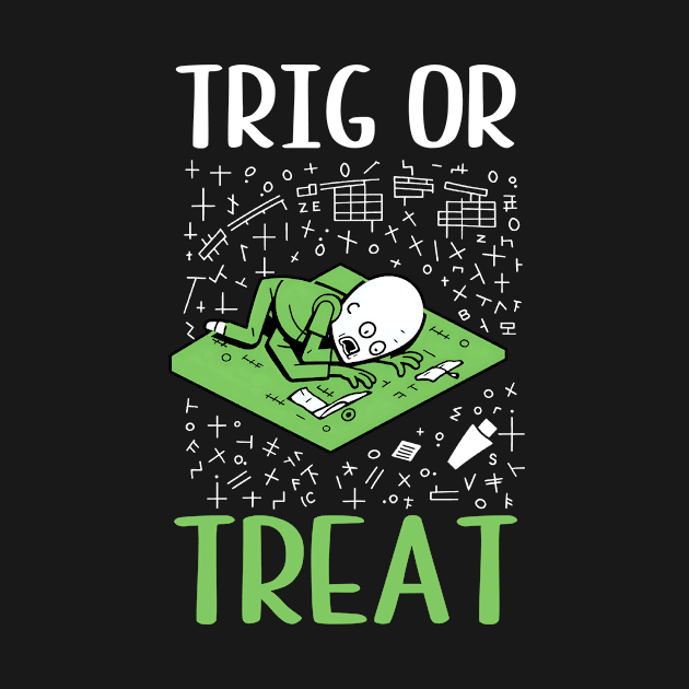 Halloween Math Teacher Shirt | Trig Or Treat Zombie by Gawkclothing