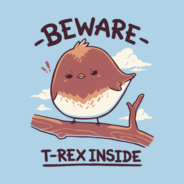 T-Rex Inside // Small Bird, Kawaii Angry Dinosaur by Geekydog