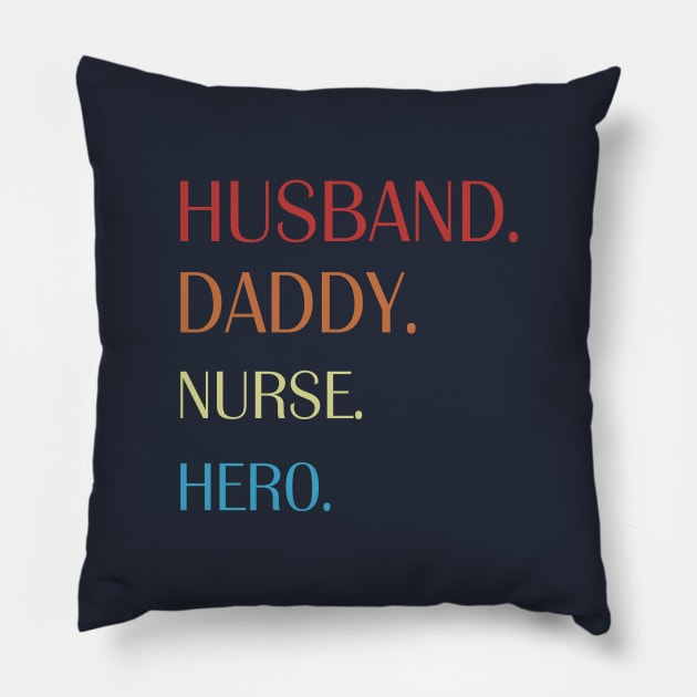 Husband Daddy Nurse Hero, Husband Gift, Daddy Tshirt, Gift For Fatherday, Gift Husband Shirt, Daddy Shirt Dad Gifts, Medical Dad TShirt Pillow by VincenzaChurch