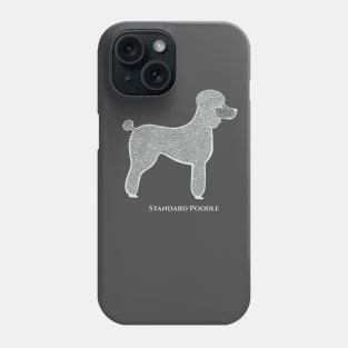 Standard Poodle - hand drawn dog lovers design with text Phone Case