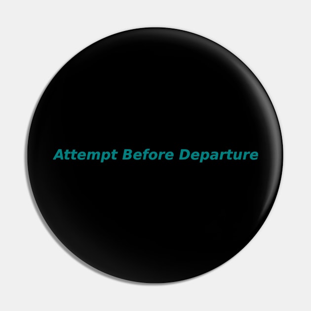 Attempt Before Departure Pin by Mohammad Ibne Ayub