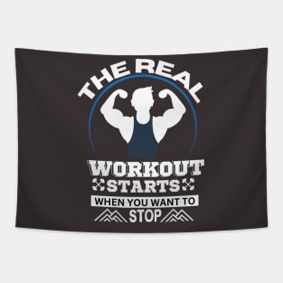 The Real Workout Starts When You Want To Stop, gym Lovers Tapestry