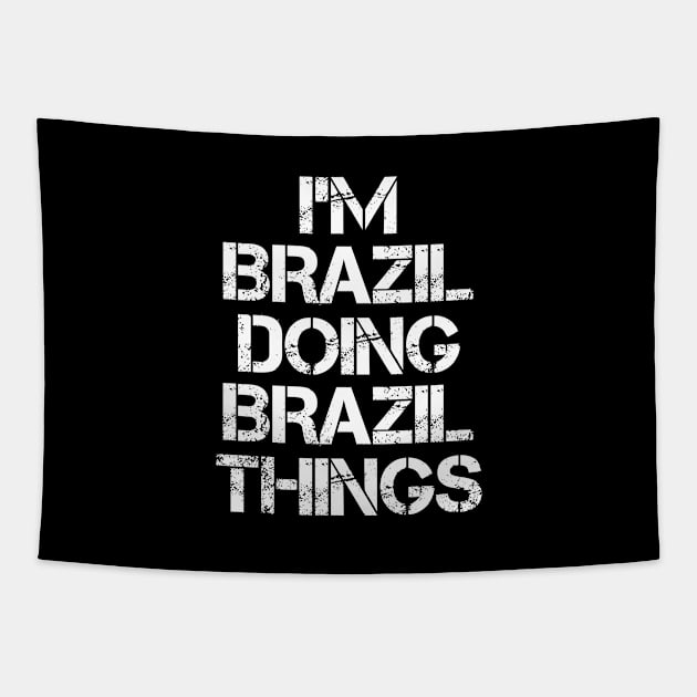 Brazil Name T Shirt - Brazil Doing Brazil Things Tapestry by Skyrick1