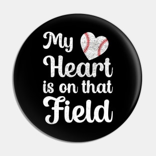 My Heart Is On That Field Baseball Pin