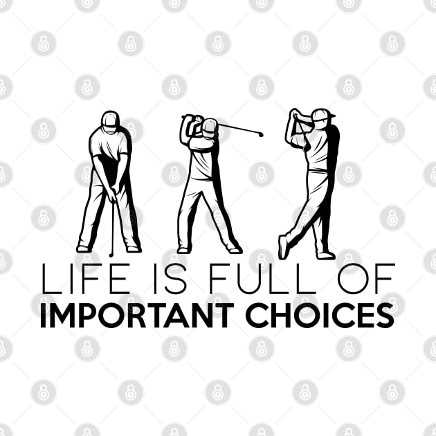 life is full of important choices funny golf gift by yassinnox