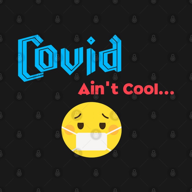 Covid Ain't Cool by pvpfromnj