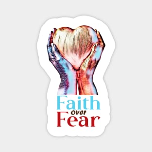 Faith over Fear Shirt Magnet