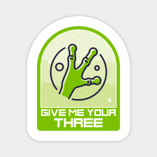 Give Me Your Three Funny T-shirt Design Magnet