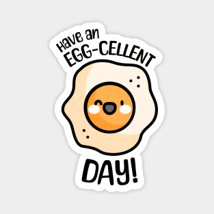 Have an Egg-cellent Day! Cute and Punny Egg Magnet