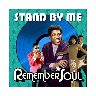 Remember Soul - Stand By Me T-Shirt