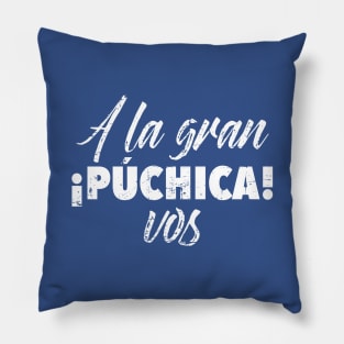 A la gran puchica - vos. Grunge design Pillow