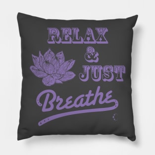 Relax & Just Breath | Lotus | Lavender Pillow