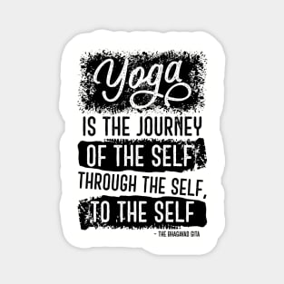 Yoga is the journey of the self, through the self, to the self Magnet