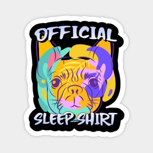 official sleep shirt - dog lover Magnet