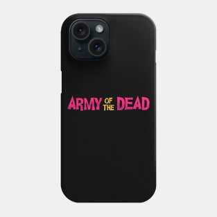 Army of the Dead Title Text Phone Case