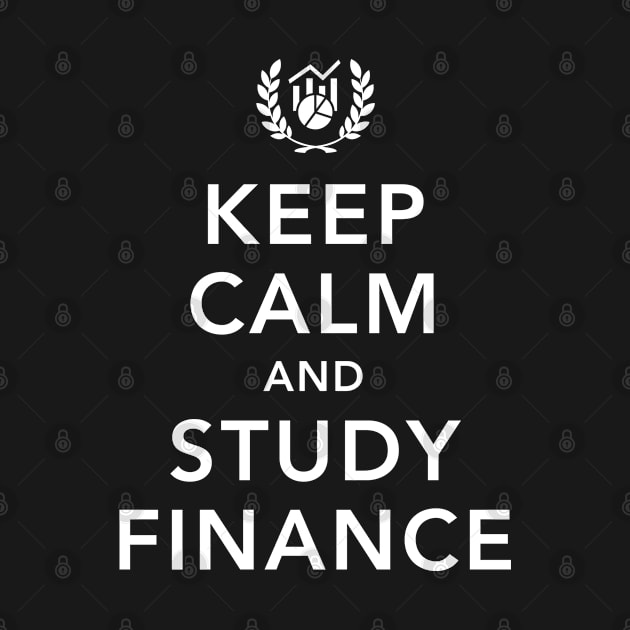 Keep Calm And Study Finance Student Stockbroker Teacher by Grandeduc