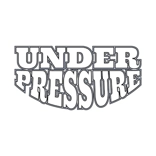 Under Pressure T-Shirt