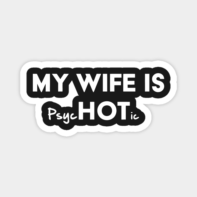 My Wife Is Hot / Psychotic Magnet by Mariteas