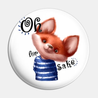 Oh for Fox Sake Pin