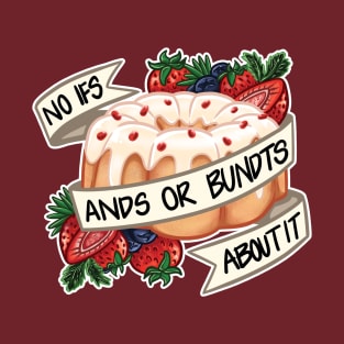 Bundts About it T-Shirt