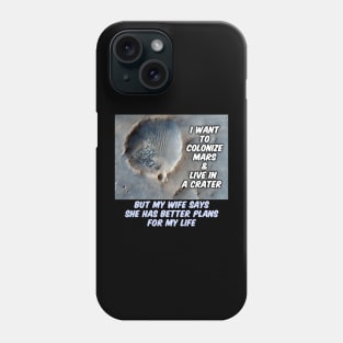 Mars Colony in A Crater Joke Phone Case