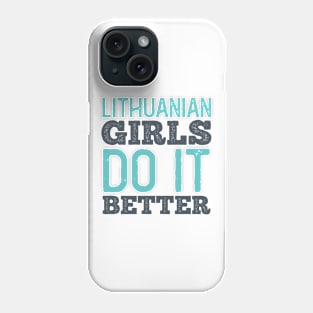 Lithuanian Girls Do It Better Phone Case