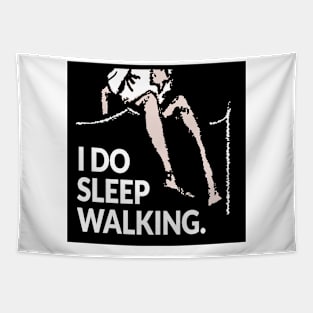 I do sleep walking Tapestry