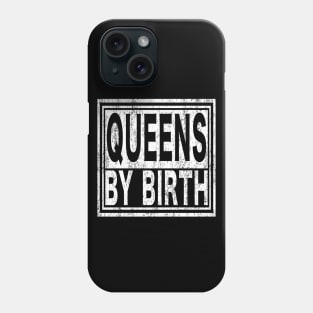 Queens by Birth | New York, NYC, Big Apple Phone Case