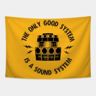 The only good system is a sound system Tapestry