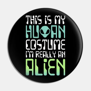 Funny weird My Human Costume Alien Halloween Pin