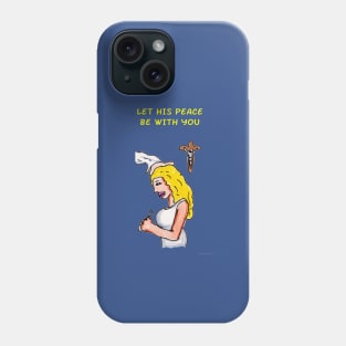 Let His Peace Be With You Phone Case