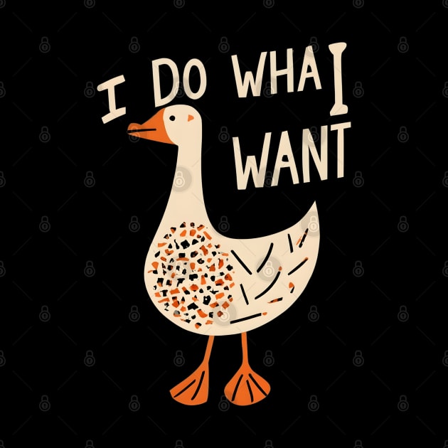 Goose i do what i want by NomiCrafts